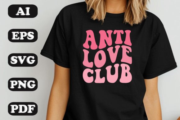 Anti Love Club SVG Graphics & T-Shirt Designs