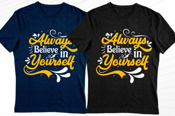 Believe in Yourself Classy T-Shirt Design Graphics