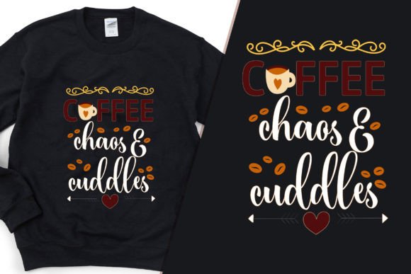 Coffee Chaos Cuddles Classy T-Shirt Graphics