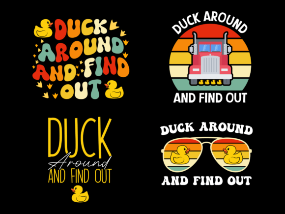 Duck Around and Find Out Graphics & T-Shirt Designs