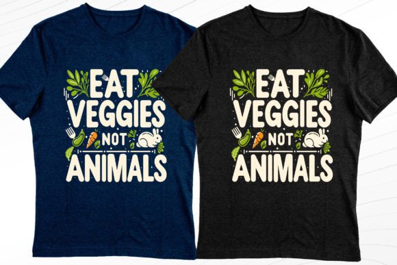 Eat Veggies Not Animals Graphics & T-Shirt Designs