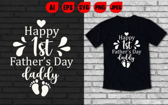 Happy First Father’s Day Daddy T-Shirt