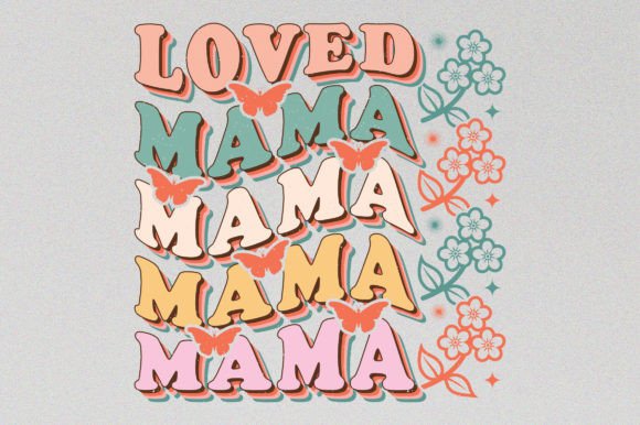 Loved Mama Mom Mother Day SVG Graphics