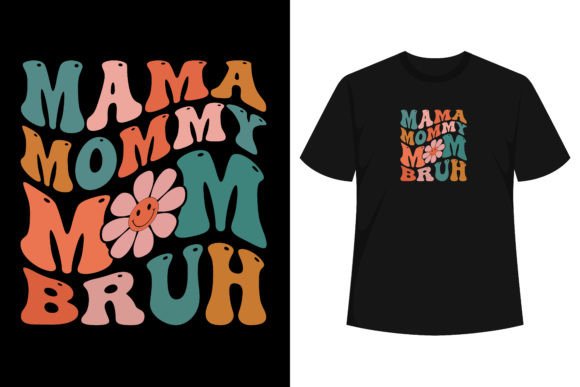 Mama Mommy Mom Bruh Graphics & T-Shirt Designs
