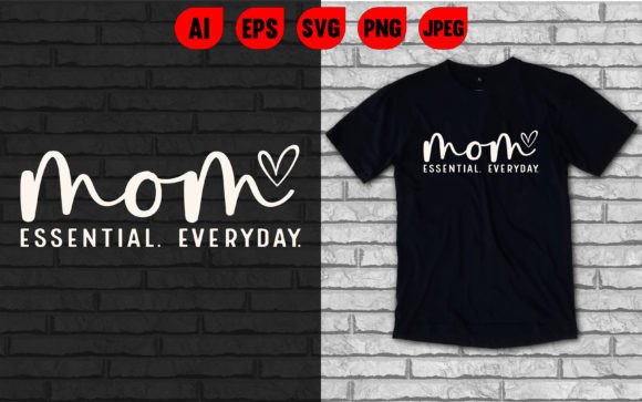 Mom Essential Everyday T Shirt