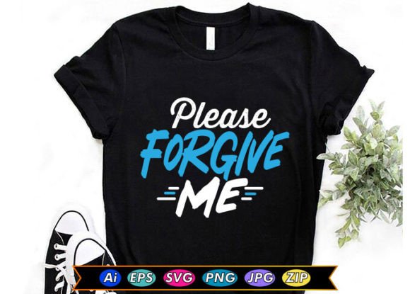 Please Forgive Me: Graphics & T-Shirt Designs for Editorial Impact