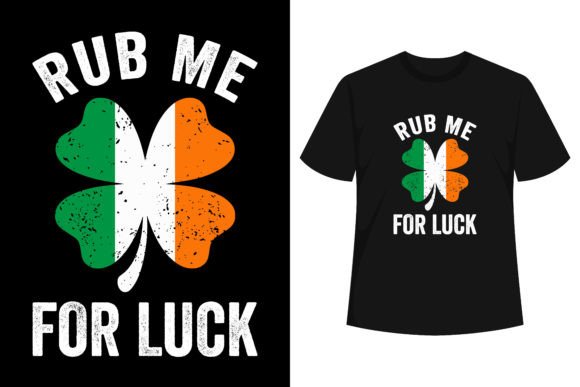 Rub Me for Luck Funny Clover Graphics & T-Shirt Designs