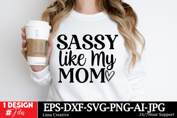 Sassy Like My Mom SVG Cut File