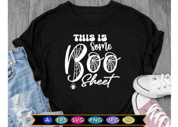 This is Some Boo Sheet: Graphics for T-Shirt Designs