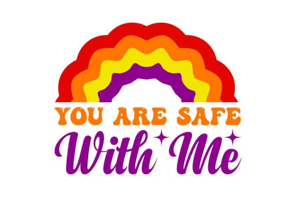 You Are Safe with Me Graphics for T-Shirt Designs